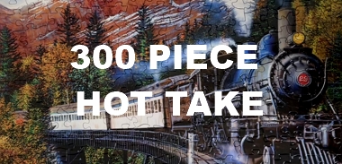 300 Piece Hot Take