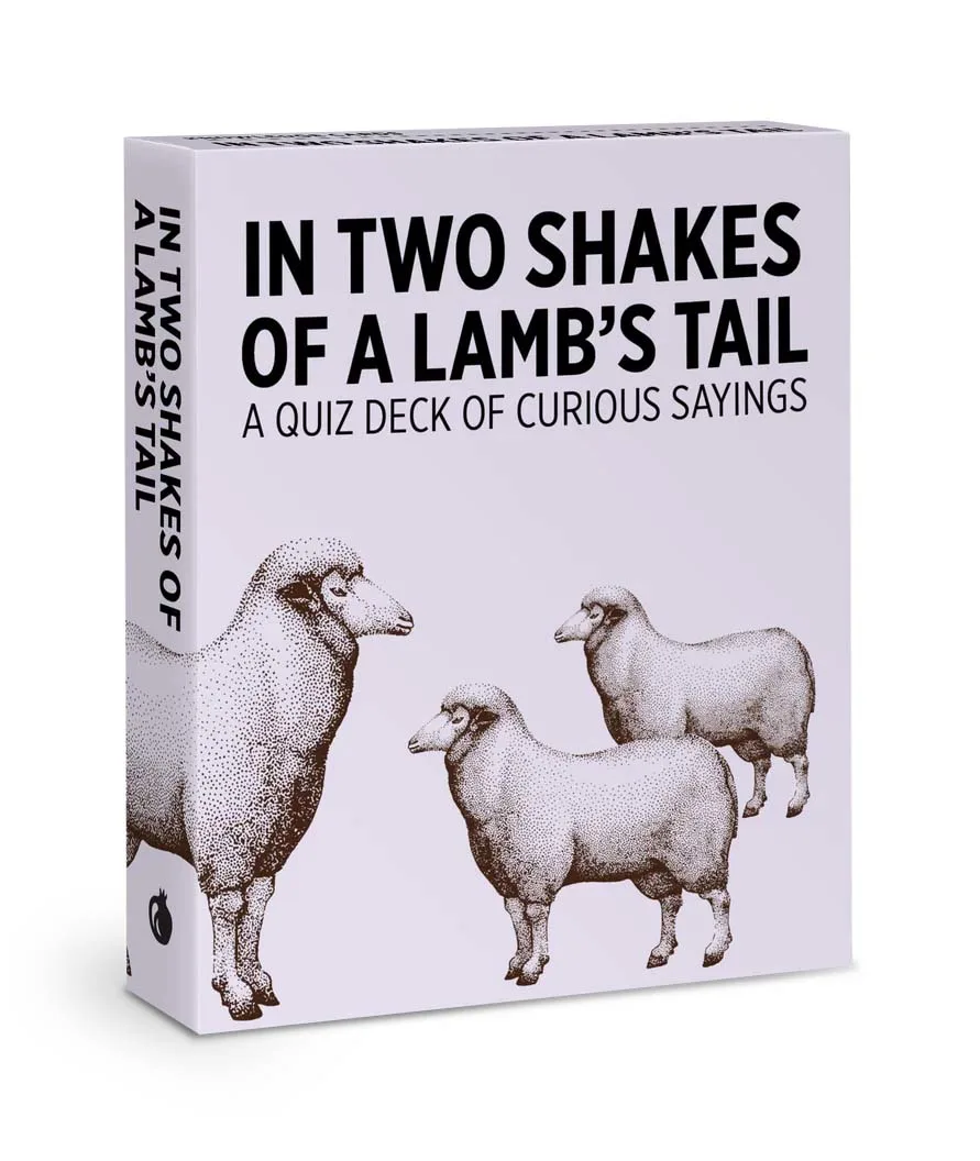 In Two Shakes of a Lamb's Tail: Curious Sayings