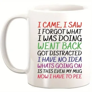 I Came I Saw I Forgot - Humorous Ceramic Coffee Mug By Gift Solutions